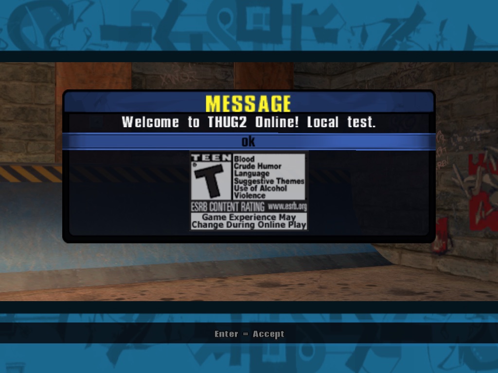 Message: Welcome to THUG2 Online! Local test. With the ESRB notice: Game Experience May Change During Online Play.